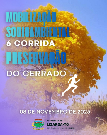 Mobilização Socioambiental marca a 6ª Corrida de Rua em Preservação do Cerrado em comemoração aos 72 anos de Lizarda – TO